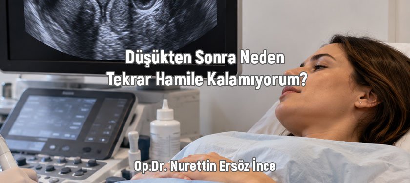 Düşükten Sonra Neden Tekrar Hamile Kalamıyorum?