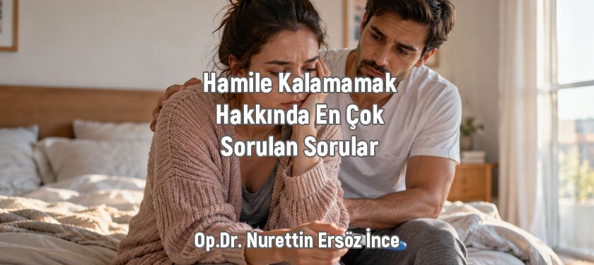 Neden Hamile Kalamıyorum? Hamile Kalamamak Hakkında En Çok Sorulan Sorular